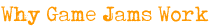 Why Game Jams Work