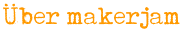 Über makerjam